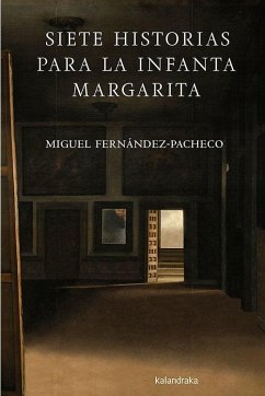 Siete historias para la infanta Margarita - Fernández-Pacheco, Miguel; Ballester, José Manuel