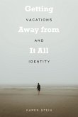 Getting Away from It All: Vacations and Identity