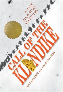 Call of the Klondike: A True Gold Rush Adventure - Meissner, David; Richardson, Kim