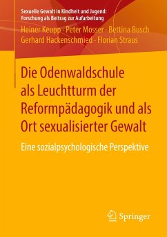 Die Odenwaldschule als Leuchtturm der Reformpädagogik und als Ort sexualisierter Gewalt - Keupp, Heiner;Mosser, Peter;Busch, Bettina