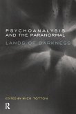 Psychoanalysis and the Paranormal (eBook, ePUB) Psychoanalysis and the Paranormal (eBook, ePUB)