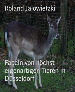 Fabeln von höchst eigenartigen Tieren in Düsseldorf (eBook, ePUB) - Jalowietzki, Roland