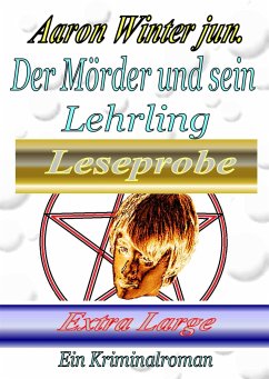 Der Mörder und sein Lehrling / Leseprobe Extra Large (eBook, ePUB) - Winter jun., Aaron