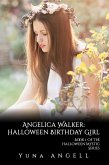 Angelica Walker: Halloween Birthday Girl (Book 1 of The Halloween Mystic Series) (eBook, ePUB)