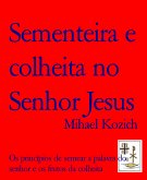 Sementeira e colheita no Senhor Jesus (eBook, ePUB)