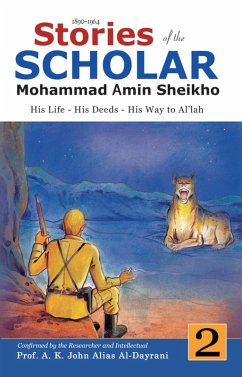 Stories of the Scholar Mohammad Amin Sheikho - Part Two (eBook, ePUB) - Amin Sheikho, Mohammad; K. John Alias Al-Dayrani, A.