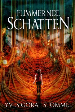 Flimmernde Schatten (eBook, ePUB) - Gorat Stommel, Yves