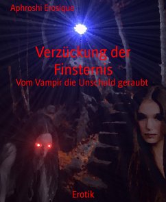 Verzückung der Finsternis (eBook, ePUB) - Erosique, Aphroshi