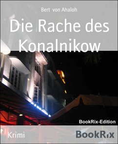 Die Rache des Konalnikow (eBook, ePUB) - von Ahaloh, Bert