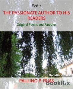 THE PASSIONATE AUTHOR TO HIS READERS (eBook, ePUB) - P. FRIAS, PAULINO