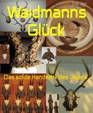 Waidmanns Glück (eBook, ePUB)