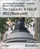 The Cossacks: A Tale of 1852 (Illustrated) (eBook, ePUB)