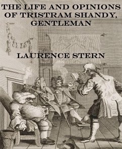 The Life and Opinions of Tristram Shandy, Gentleman (eBook, ePUB) - Stern, Laurence