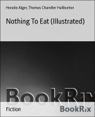 Nothing To Eat (Illustrated) (eBook, ePUB)