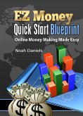 EZ Money Quick Start Blueprint (eBook, ePUB)