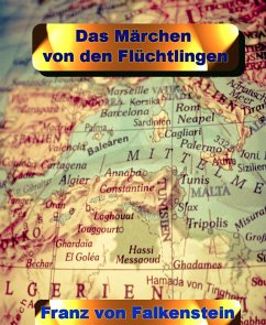Das Märchen von den Flüchtlingen (eBook, ePUB) - von Falkenstein, Franz