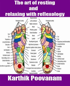 The art of resting and relaxing with reflexology (eBook, ePUB) - Poovanam, Karthik