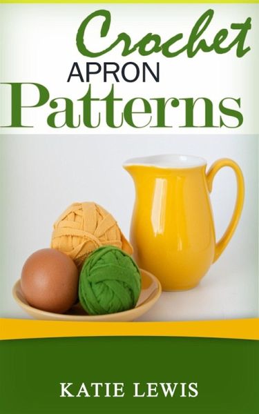 Crochet Apron Patterns (eBook, ePUB) Crochet Apron Patterns (eBook, ePUB)