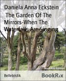 The Garden Of The Mirrors-When The Waterfalls Are Singing (eBook, ePUB)