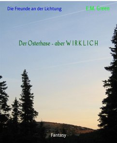 Der Osterhase - aber W I R K L I C H (eBook, ePUB) - Green, E.M.