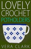 Lovely Crochet Potholders (eBook, ePUB)