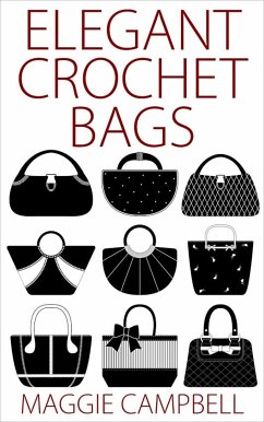 Elegant Crochet Bags (eBook, ePUB) - Campbell, Maggie