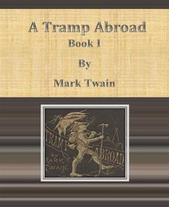 A Tramp Abroad: Book I (eBook, ePUB) - Twain, Mark