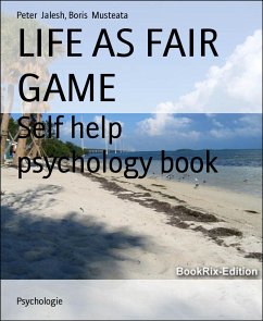 LIFE AS FAIR GAME (eBook, ePUB) - Jalesh, Peter; Musteata, Boris