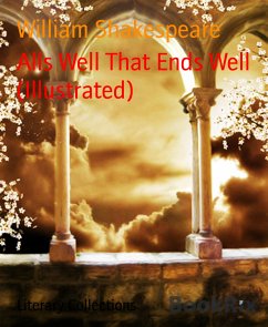 Alls Well That Ends Well (Illustrated) (eBook, ePUB) - Shakespeare, William