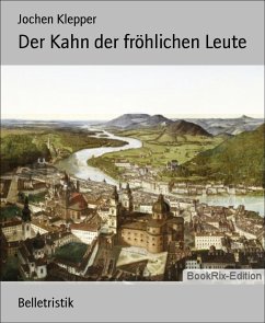 Der Kahn der fröhlichen Leute (eBook, ePUB) - Klepper, Jochen