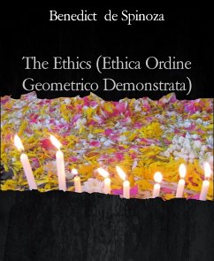 The Ethics (Ethica Ordine Geometrico Demonstrata) (eBook, ePUB) - de Spinoza, Benedict