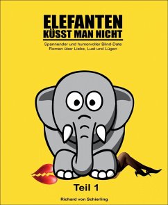 Elefanten küsst man nicht (eBook, ePUB) - von Schierling, Richard