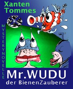 Mr. WUDU der BienenZauberer (eBook, ePUB) - Tommes, Xanten