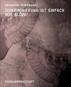 Diskriminierung ist einfach nur blöde! (eBook, ePUB) - Offermanns, Bernhard