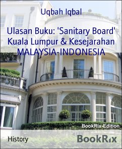 Ulasan Buku: 'Sanitary Board' Kuala Lumpur & Kesejarahan MALAYSIA-INDONESIA (eBook, ePUB) - Iqbal, Uqbah