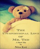 The Unconditional Love of Mr. Ted (eBook, ePUB)