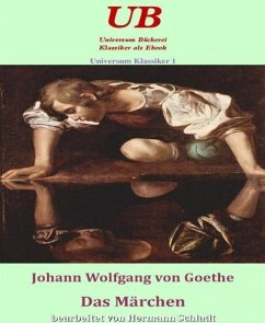 Universum Klassiker 1: Das Märchen (eBook, ePUB) - Goethe, Johann Wolfgang von; Schladt, Hermann