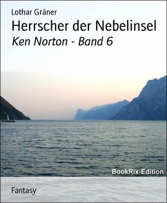 Herrscher der Nebelinsel (eBook, ePUB) - Gräner, Lothar