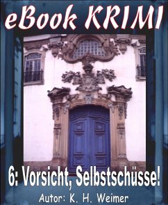 Krimi 006: Vorsicht, Selbstschüsse! (eBook, ePUB) - Weimer, K.-H.