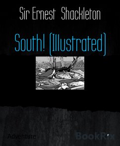 South! (Illustrated) (eBook, ePUB) - Ernest Shackleton, Sir