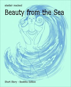 Beauty from the Sea (eBook, ePUB) - macleod, alastair