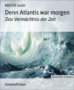 Denn Atlantis war morgen (eBook, ePUB) - MADER Justin