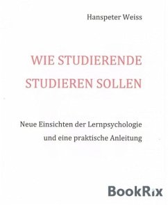 Wie Studierende studieren sollen (eBook, ePUB) - Weiss, Hanspeter