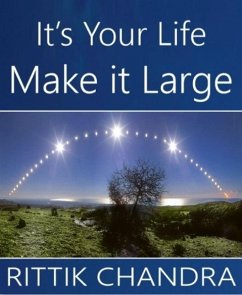 It's Your Life, Make It Large (eBook, ePUB) - Chandra, Rittik