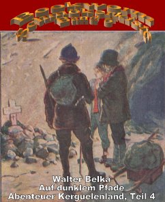 Abenteuer Kerguelenland 4: Auf dunklem Pfade (eBook, ePUB) - Belka, Walter