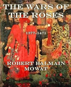 The Wars of the Roses (eBook, ePUB) - Mowat, Robert Balmain