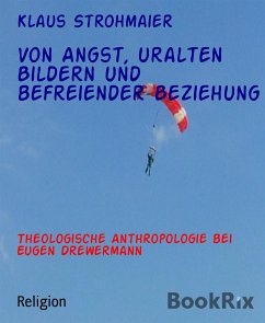 Von Angst, uralten Bildern und befreiender Beziehung (eBook, ePUB) - Strohmaier, Klaus