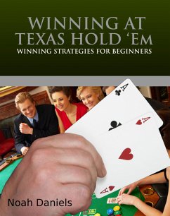 Winning At Texas Hold´Em (eBook, ePUB) - Daniels, Noah