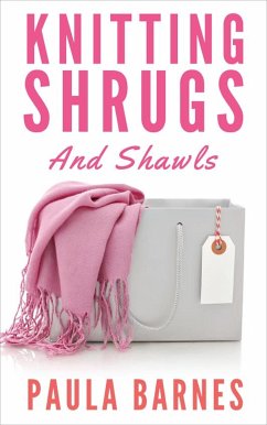 Knitting Shrugs and Shawls (eBook, ePUB) - Barnes, Paula