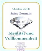 Saint Germain Identität und Vollkommenheit (eBook, ePUB)